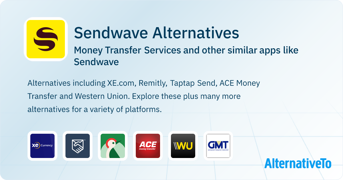 Sendwave Alternatives: Top 14 Money Transfer Services & Similar Apps ...