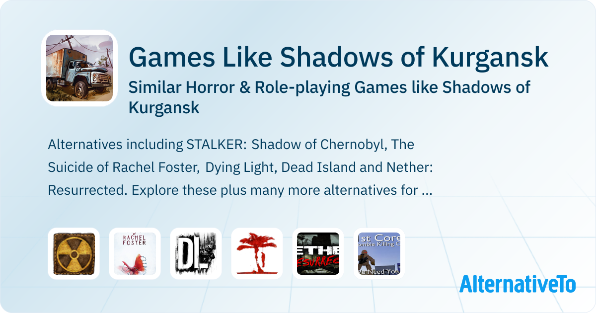 Games Like Shadows of Kurgansk Similar Horror Games AlternativeTo