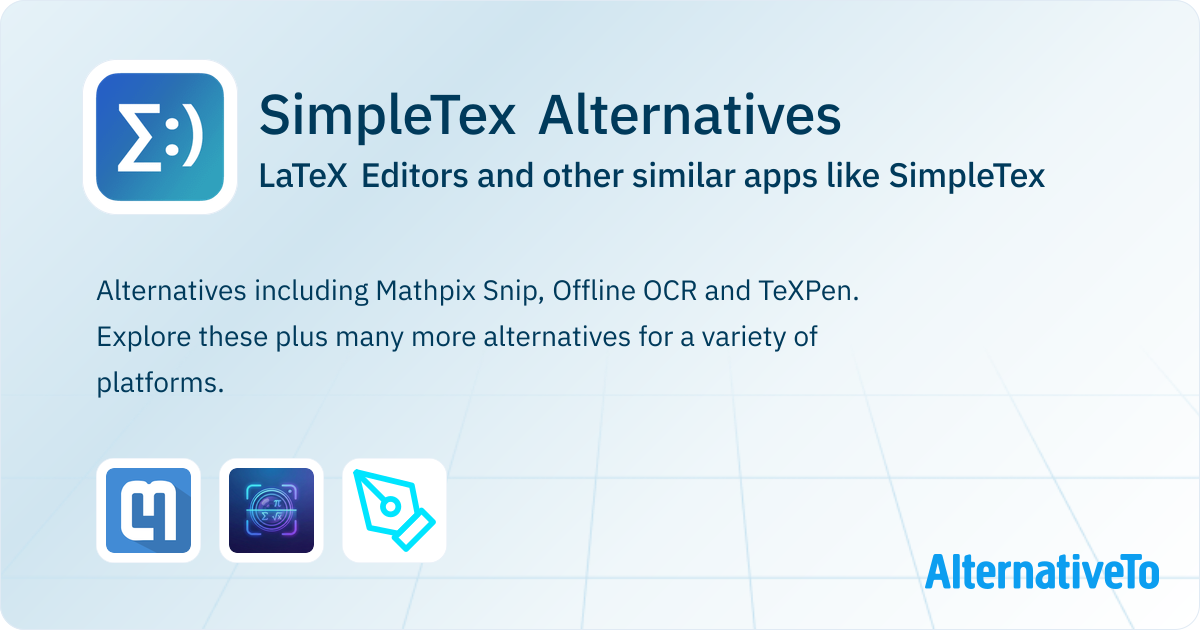 SimpleTex Alternatives: Top 3 LaTeX Editors & Similar Apps | AlternativeTo