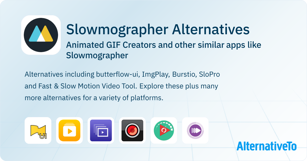 Alternative Slow Slowmographer Alternatives: Top 8 Animated GIF Creators & Similar Apps ...