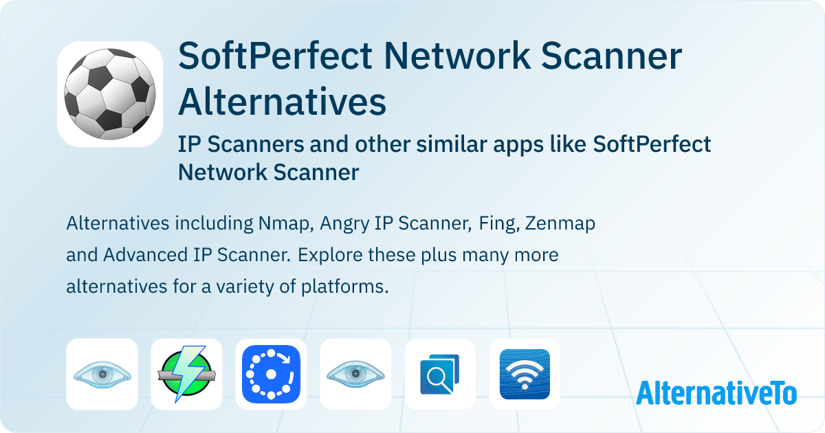 SoftPerfect Network Scanner Alternatives: Top 12 IP Scanners & Similar ...