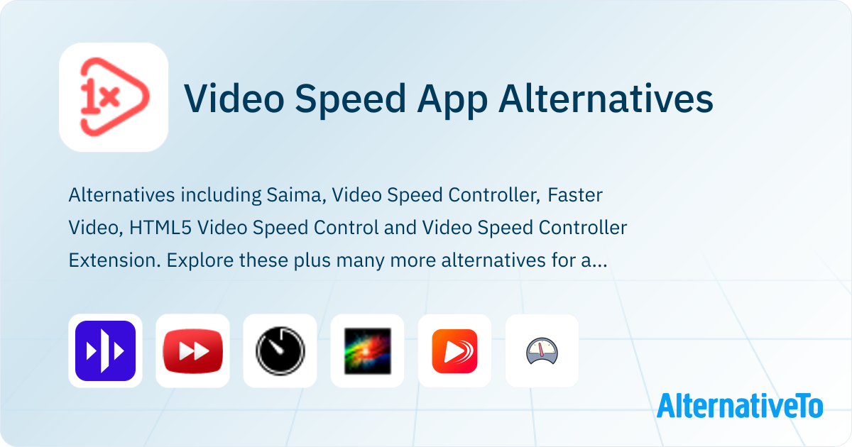 Video Speed App Alternatives - Explore Similar Apps | AlternativeTo