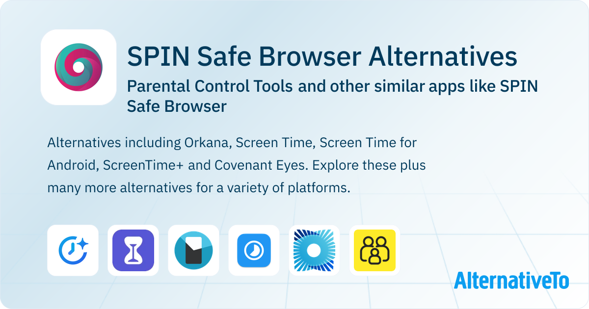 Spinning Safe SPIN Safe Browser Alternatives: Top 12 Parental Control Tools & Similar ...