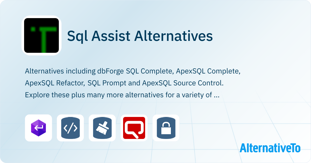 Sql Assist Alternatives - Explore Similar Software | AlternativeTo