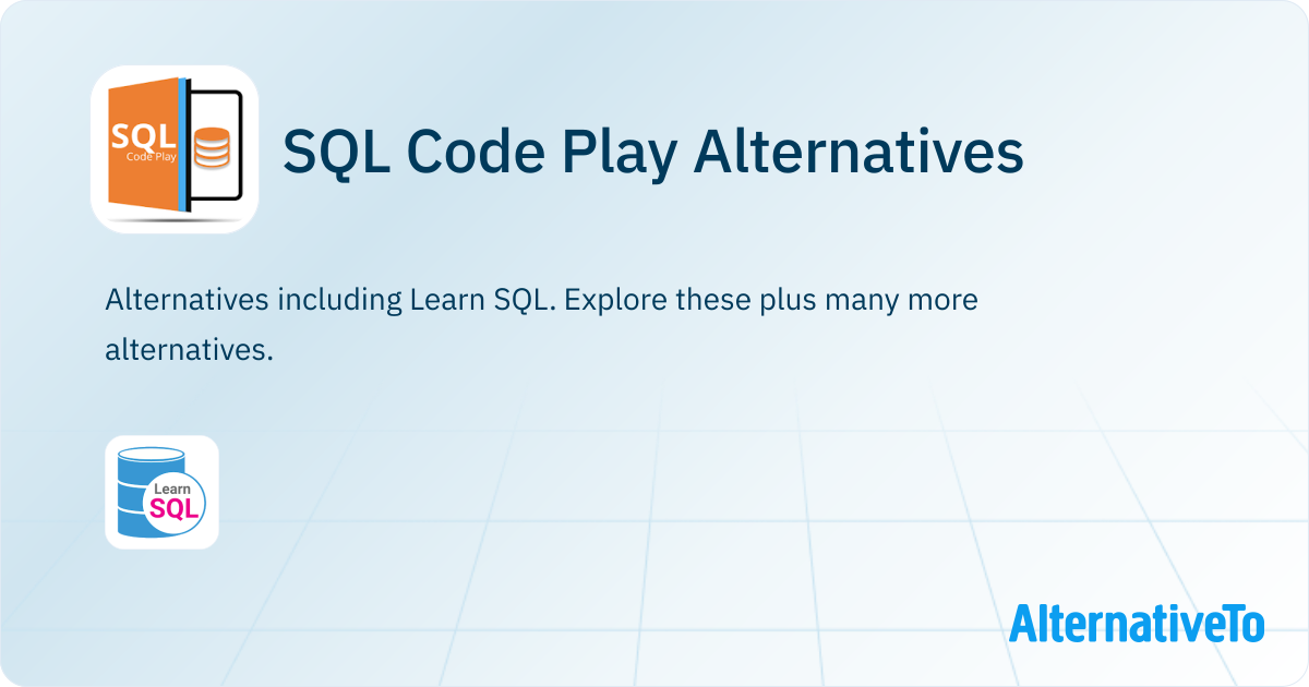 SQL Code Play Alternatives and Similar Apps | AlternativeTo