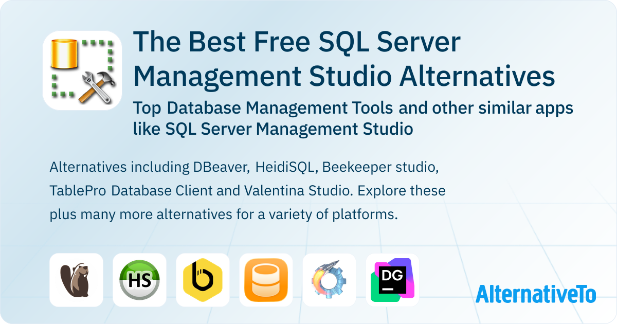 Free SQL Server Management Studio Alternatives: Top 12 Database ...