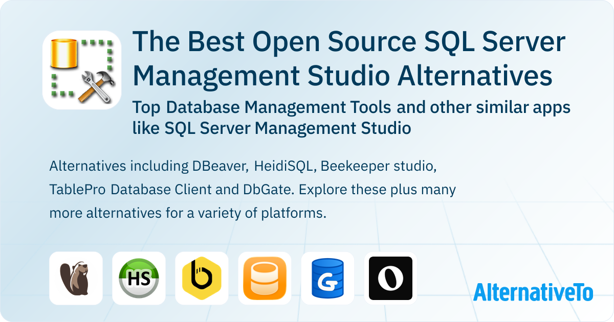 Open Source SQL Server Management Studio Alternatives: Top 20 Database ...