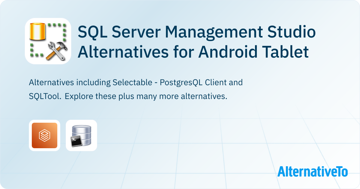 SQL Server Management Studio Alternatives for Android Tablet: Top 2 ...