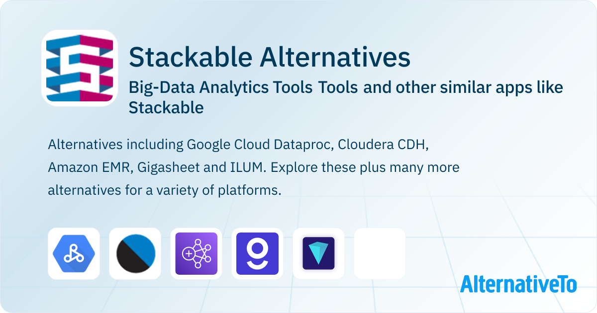 Stackable Data Platform User Interface Stackable Alternatives: Top 8 Big-Data Analytics Tools Tools & Similar ...