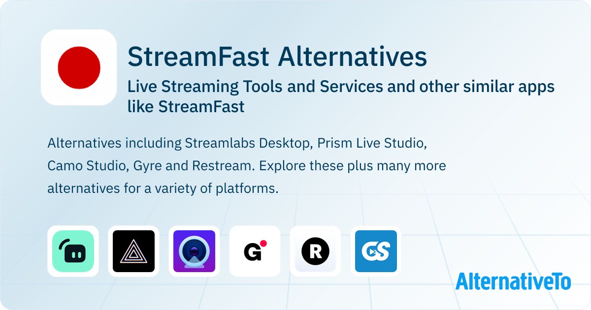 Streamkit Alternative StreamFast Alternatives: Top 19 Live Streaming Tools and Services ...