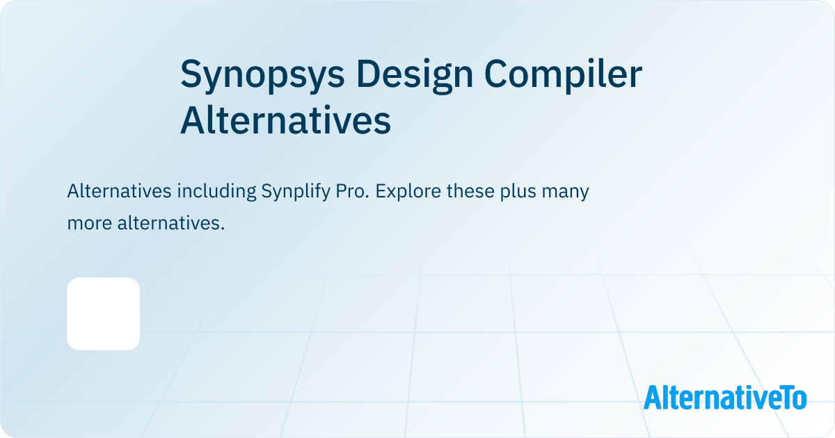 Synopsys Design Compiler Alternatives - Explore Similar Software ...