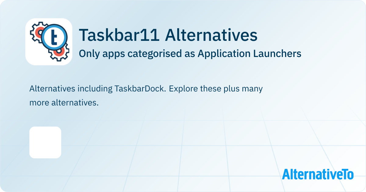 Taskbar11 Alternatives: Top 1 Application Launchers | AlternativeTo