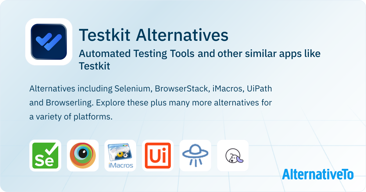 Testkit Alternatives: Top 12 Automated Testing Tools & Similar Apps ...
