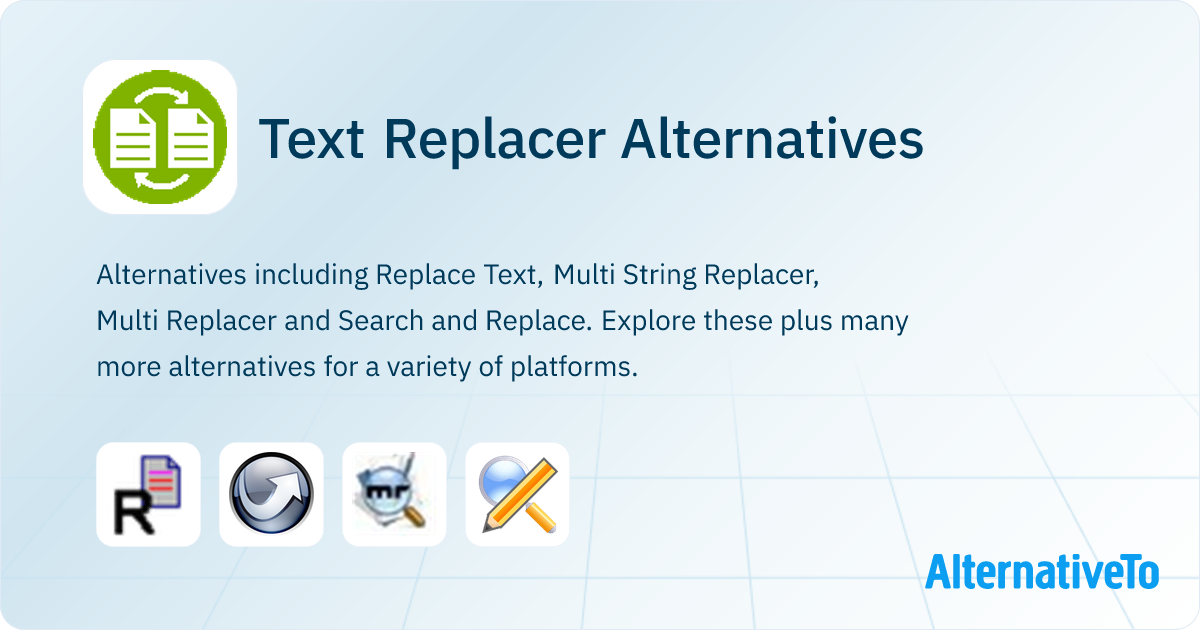 Text Replacer Alternatives - Explore Similar Software | AlternativeTo