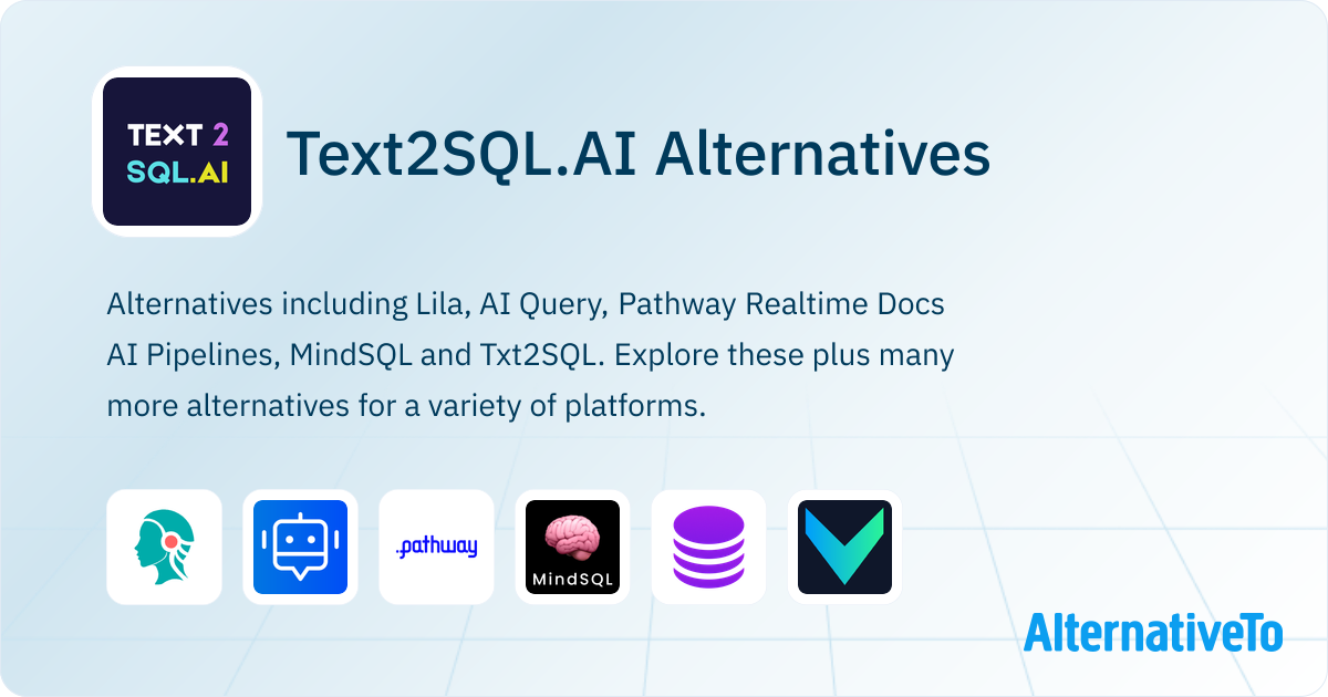 Text2SQL.AI Alternatives - Explore Similar Sites & Apps | AlternativeTo
