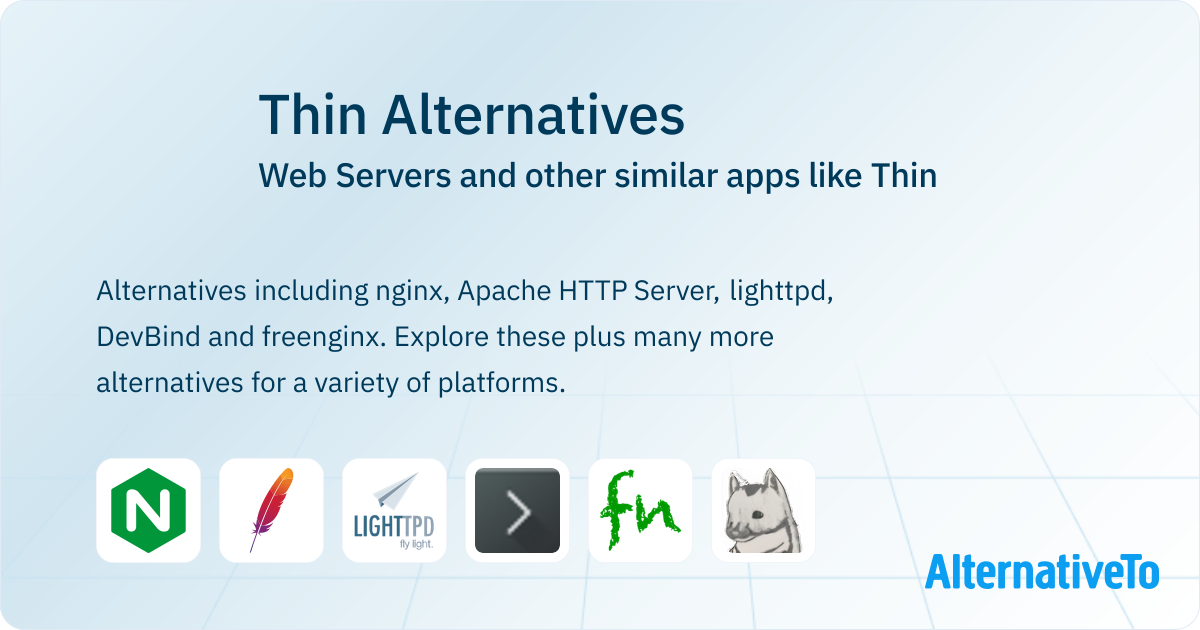 Thin Alternatives: Top 12 Web Servers & Similar Apps | AlternativeTo