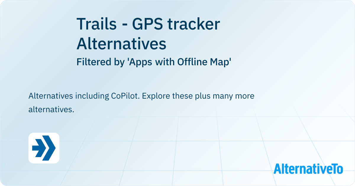 Trails - GPS tracker Alternatives filtered by 'Apps with Offline Map ...