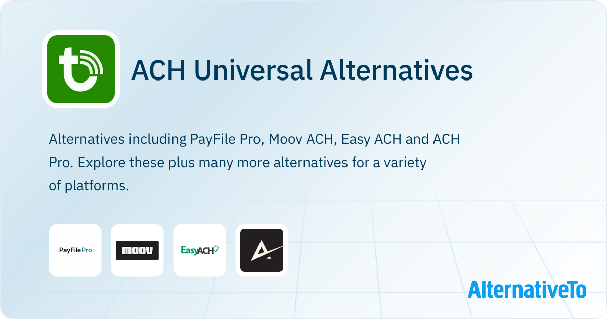 ACH Universal Alternatives - Explore Similar Software | AlternativeTo