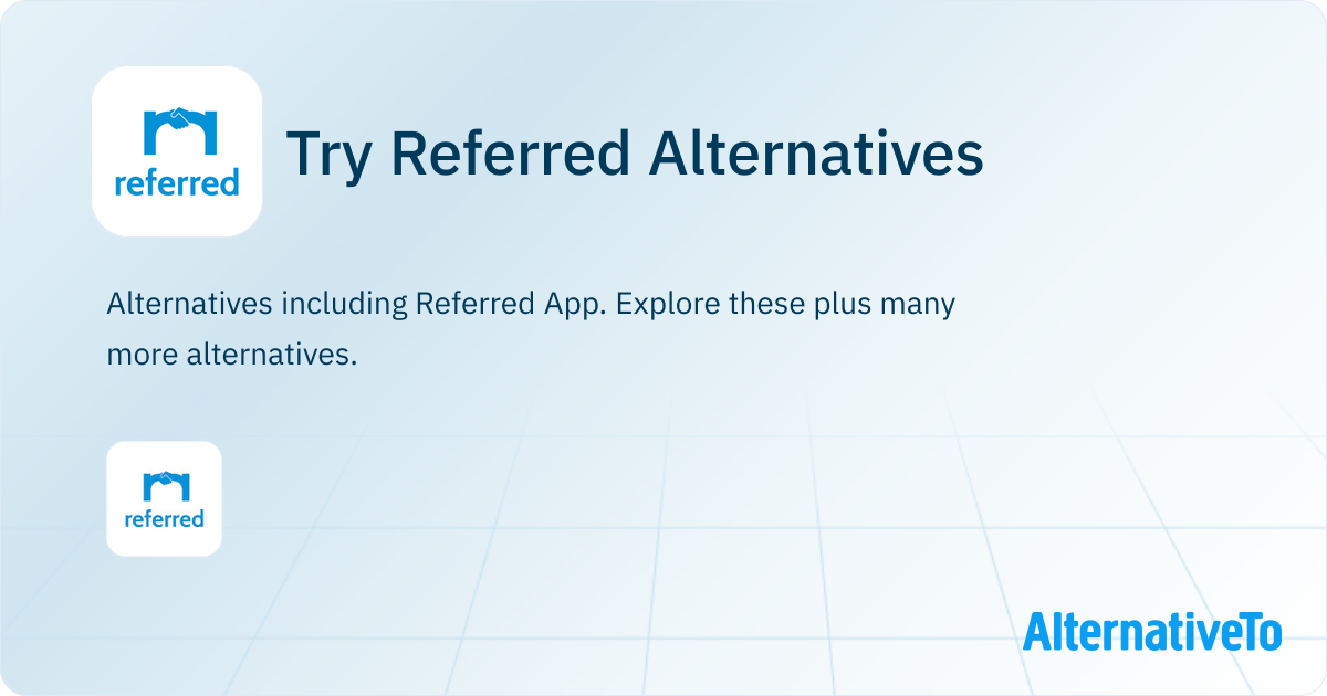 Try Referred Alternatives and Similar Apps | AlternativeTo
