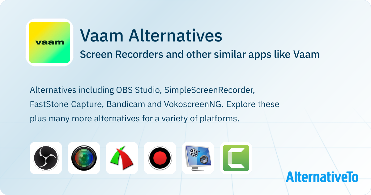 Vaam Alternatives: Top 12 Screen Recorders & Similar Apps | AlternativeTo