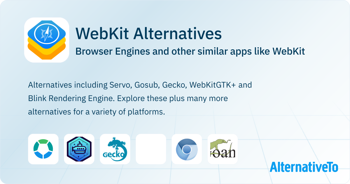 WebKit Alternatives: Top 12 Browser Engines & Similar Apps | AlternativeTo