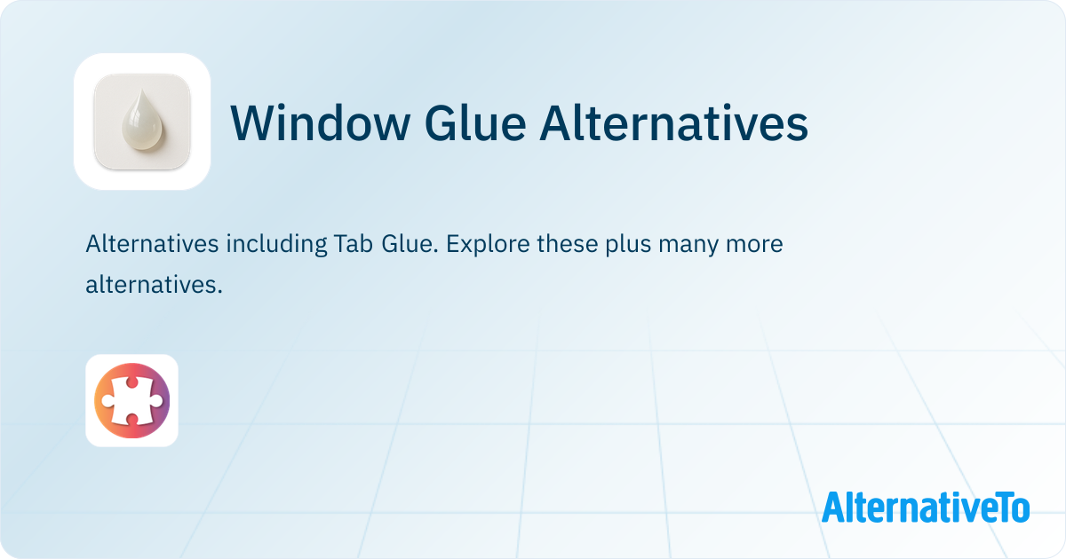 Window Glue Alternatives - Explore Similar Software | AlternativeTo