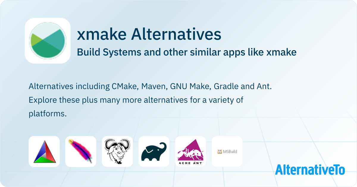 xmake Alternatives: Top 12 Build Systems & Similar Apps | AlternativeTo
